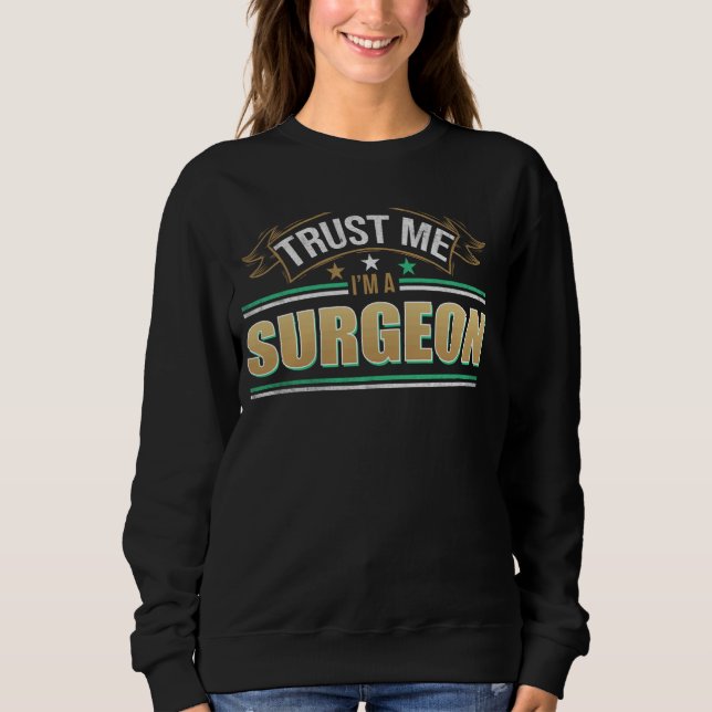 Sweatshirt Citation De Profession Drôle Je Suis Chirurgien (Devant)