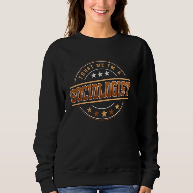 Sweatshirt Citation De Profession Drôle Je Suis Sociologue (Devant)