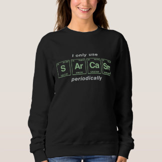 Sweatshirt Citation De Sarcasme Écrite Dans Les Éléments Péri