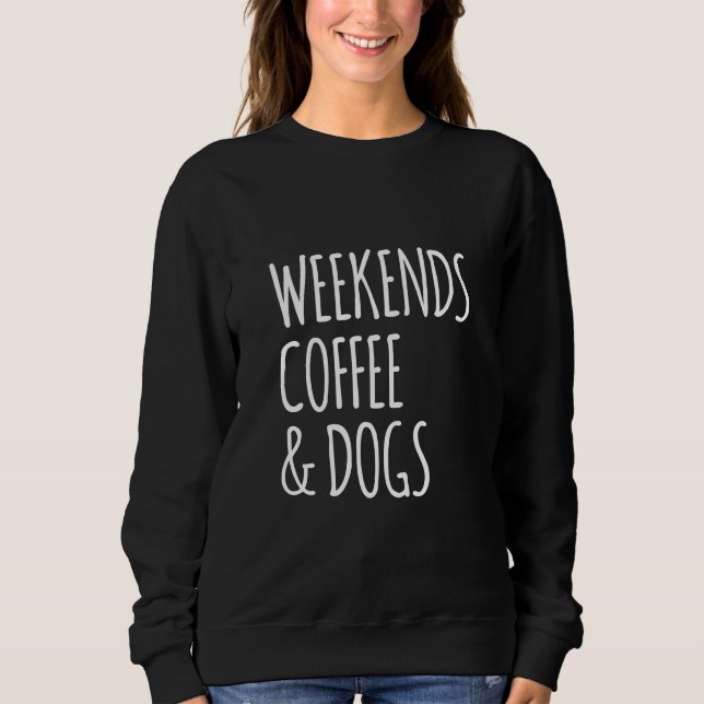 Sweatshirt Citation de vacances de café et de chien de (Devant)