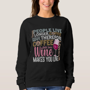 Sweatshirt Citation de vin de café Barista Cool Coffee Wine 7