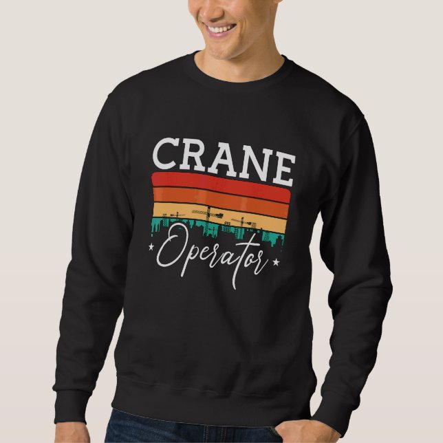 Sweatshirt Citation d'opérateur de grue Ouvriers de construct (Devant)