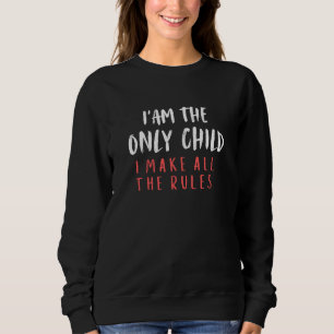 Sweatshirt Citation drôle de famille d'enfant unique