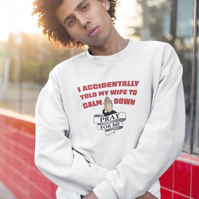 Sweatshirt Citation drôle de mari - Priez pour moi (Créateur téléchargé)