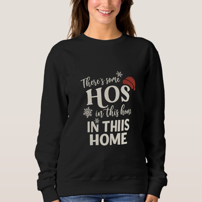 Sweatshirt Citation drôle de Noël Ho dans cette maison (Devant)