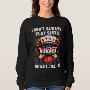 Sweatshirt Citation drôle de parieur machine à sous jeux de c