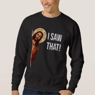 Sweatshirt Citation drôle Jésus mème J'ai vu ce chrétien