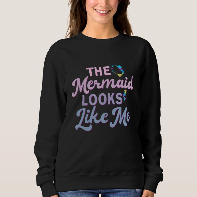 Sweatshirt Citation drôle La Sirène me ressemble (Devant)