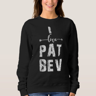 Sweatshirt Citation I Love Pat Bev I Heart Pat Bev