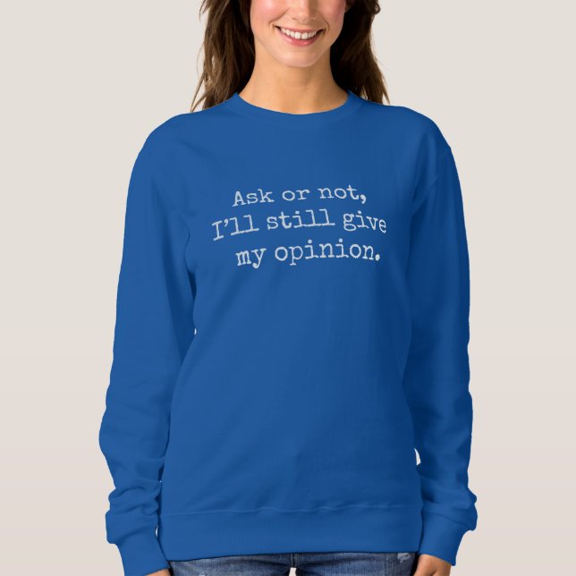 Sweatshirt Citation ironique drôle Demandez ou non, je donner (Devant)