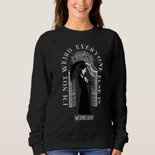 Sweatshirt Citation Mercredi Je ne suis pas bizarre Tout le m (Devant)