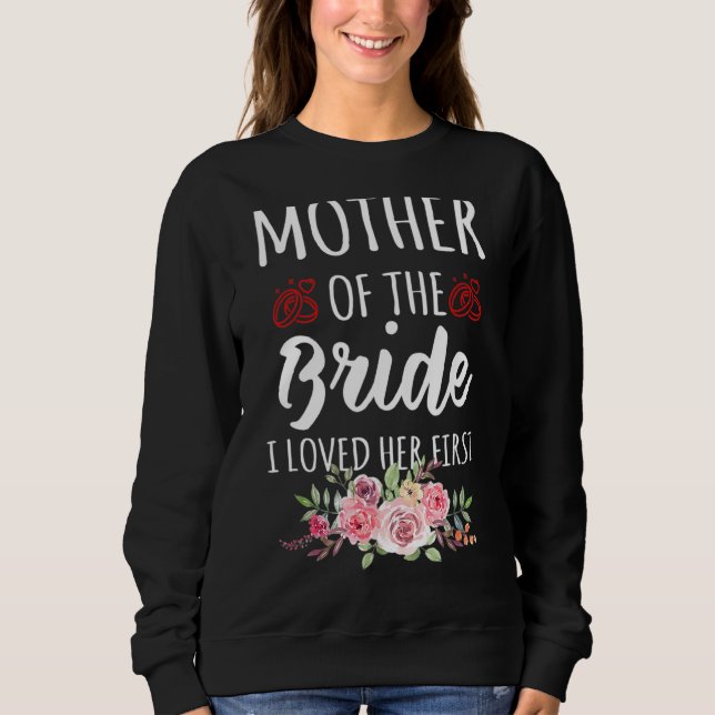 Sweatshirt Citation Mère De La Mariée J'Ai Aimé Sa Première F (Devant)