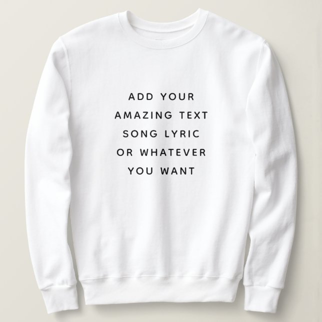 Sweatshirt Citation personnalisée, Texte, Parole de chanson (Design devant)