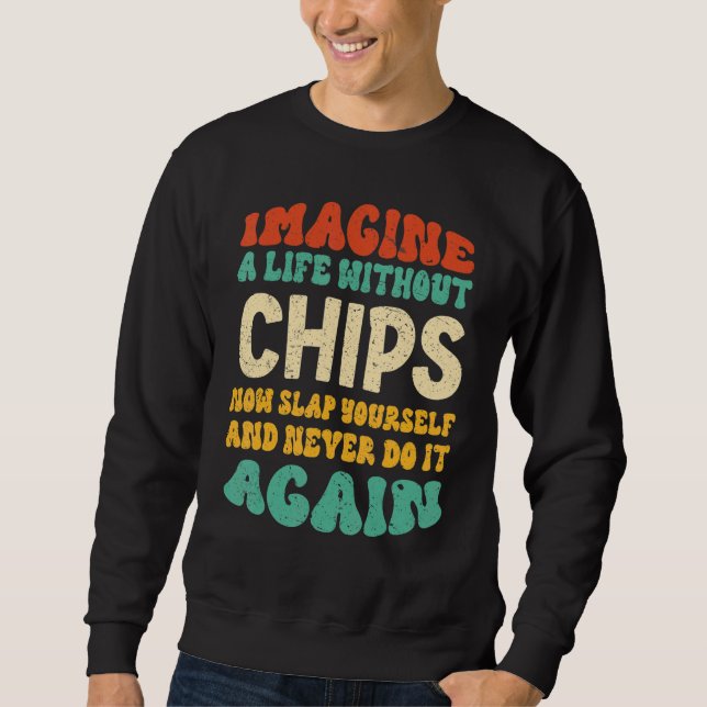 Sweatshirt Citation Pour Chips Alimentaires (Devant)