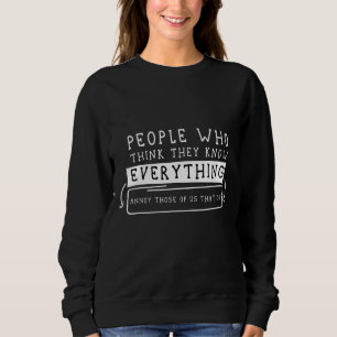 Sweatshirt Citation Pour Les Gens Qui Pensent Tout Connaître
