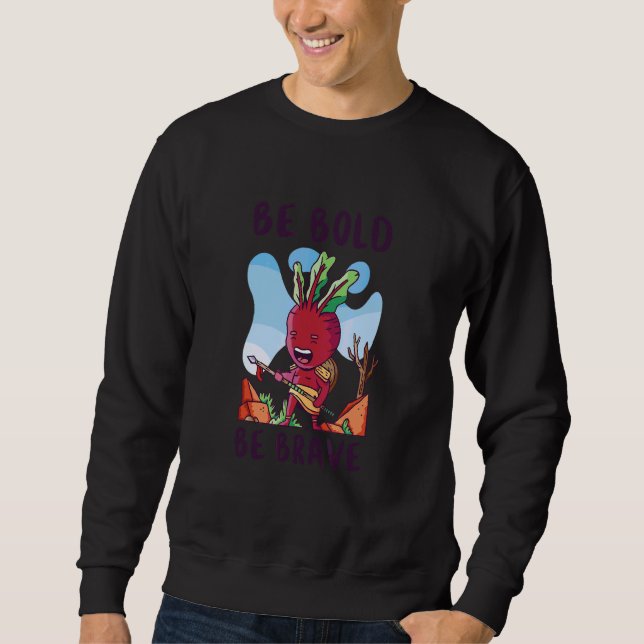 Sweatshirt Citation Soyez Audacieux Motivationnel (Devant)