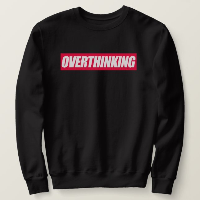 Sweatshirt Citation sur la suranalyse (Design devant)
