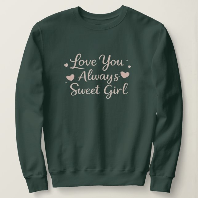 Sweatshirt Citation Toujours Amour Fille Douce (Design devant)