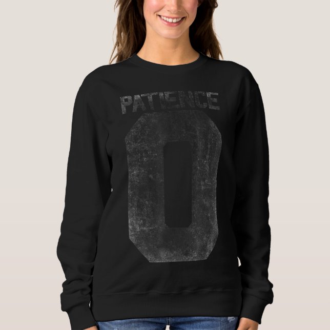 Sweatshirt Citation Zéro Patience Pour Les Hommes Impatience  (Devant)
