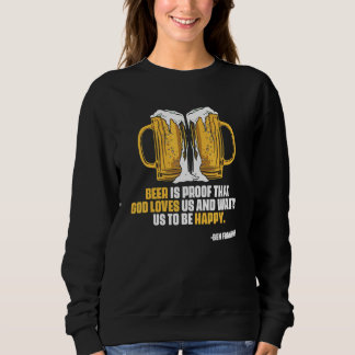 Sweatshirt Citations Ben Franklin Bière Ale IPA Brasseur Art