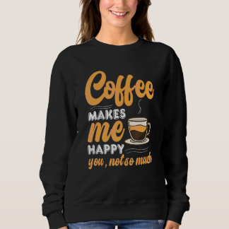 Sweatshirt Citations de café à la caféine pour addict au café