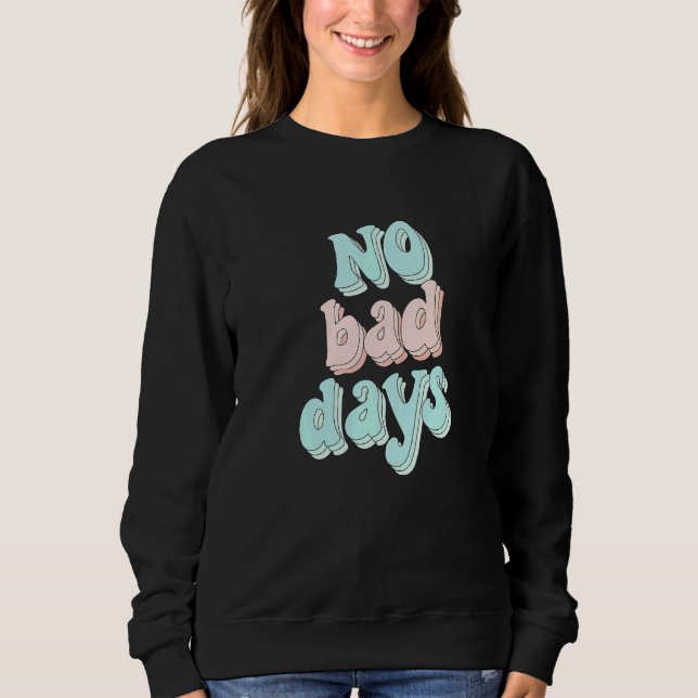 Sweatshirt Citations de motivation positive sans mauvaises jo (Devant)