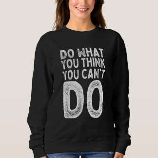 Sweatshirt Citations de motivation pour Faire Ce Que Vous Pen