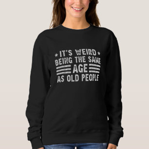 Sweatshirt Citations drôles de vieilles personnes, Je ne sais