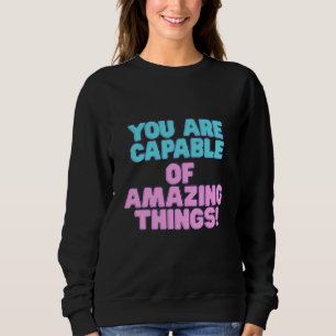 Sweatshirt Citations motivationnelles - Vous êtes capable d'e