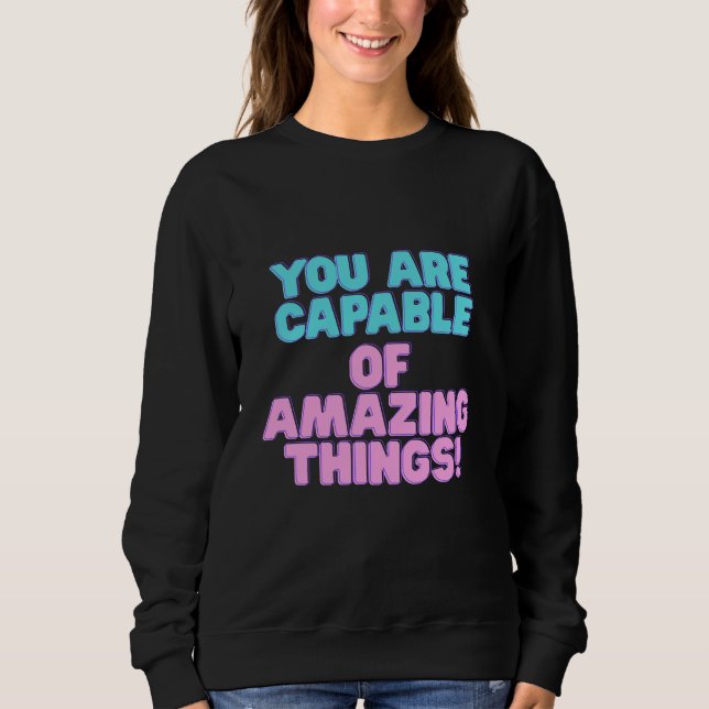 Sweatshirt Citations motivationnelles - Vous êtes capable d'e (Devant)