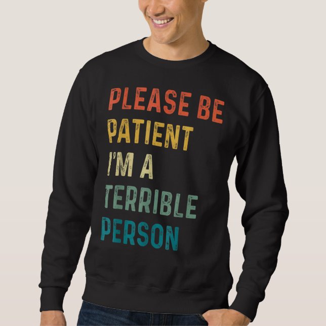 Sweatshirt Citer S'il vous plaît être patient Je suis une per (Devant)