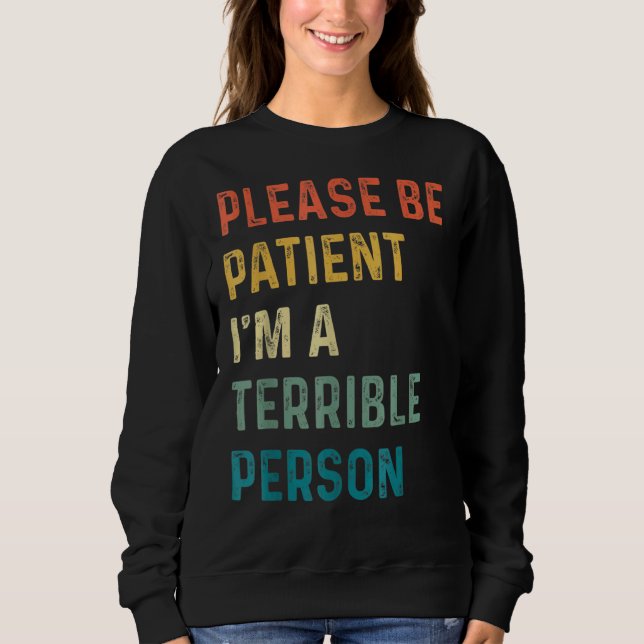 Sweatshirt Citer S'il vous plaît être patient Je suis une per (Devant)