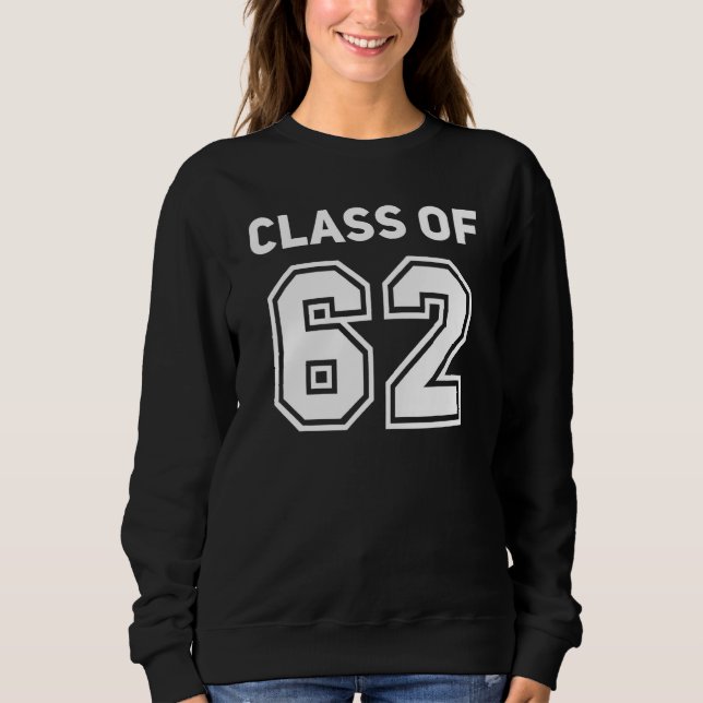 Sweatshirt Class Of 1962 College Highschool Reunion Class Of  (Devant)