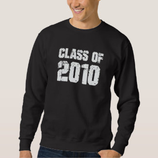 Sweatshirt Class of 2010 High School College Graduation Reuni