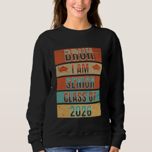 Sweatshirt Classe De 2026 Bruh Senior Je suis un supérieur de