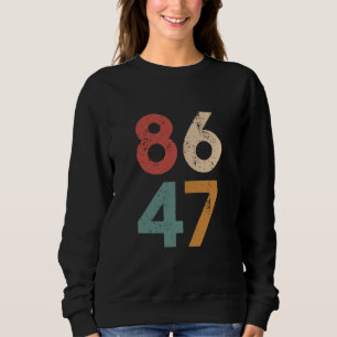 Sweatshirt Classic Vintage 80s Style 86 47 Anti Trump