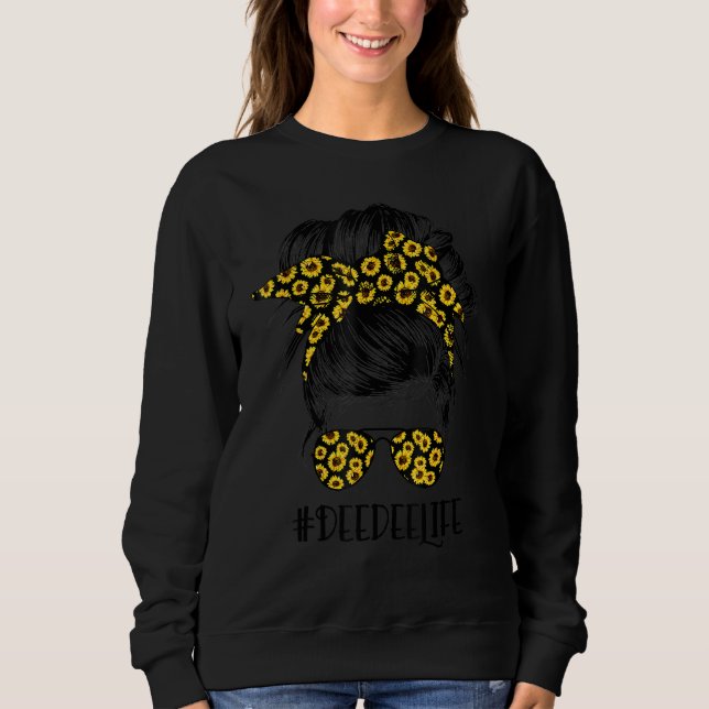 Sweatshirt Classy Deedee Life Messy Cheveux Bun Sunflower Mèr (Devant)