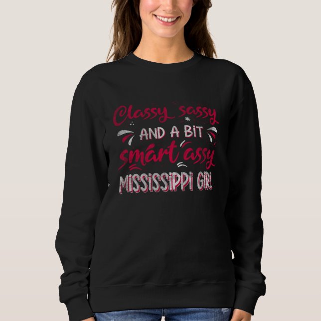 Sweatshirt Classy Sassi And A Bit Smart Assi Mississippi Girl (Devant)