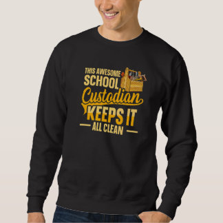 Sweatshirt Cleaning School Custodian for a School custodian  