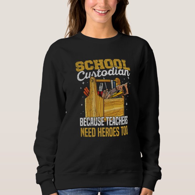 Sweatshirt Cleaning School Custodian for a School custodian   (Devant)