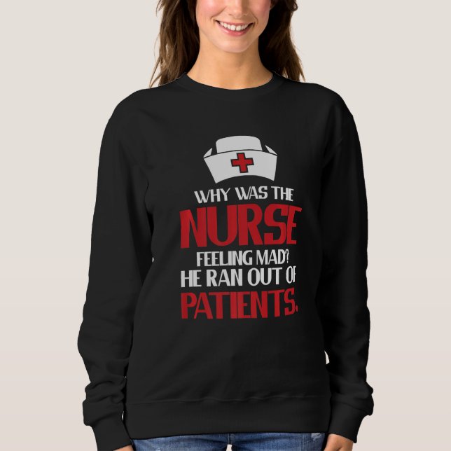 Sweatshirt Clinic Hospital Mad Nurse Joke  Healthcare Registe (Devant)