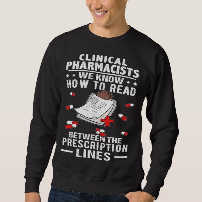 Sweatshirt Clinical Pharmacists Read Between The Prescription (Devant)