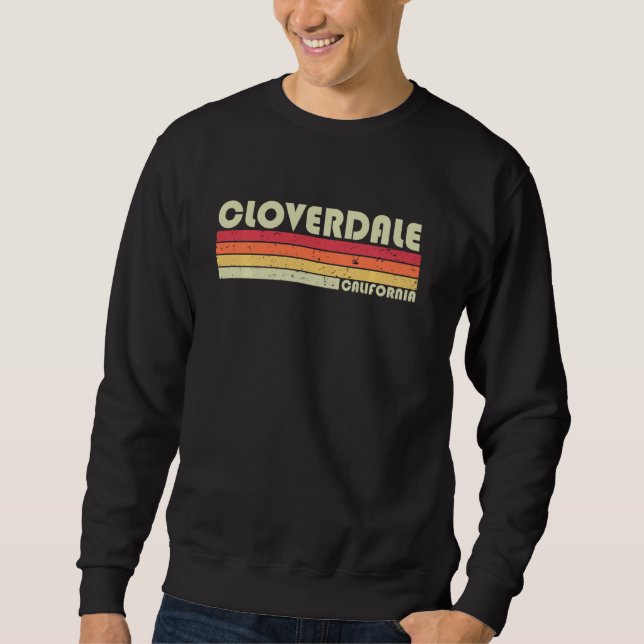 Sweatshirt Cloverdale Ca California Funny City Home Root Ret (Devant)