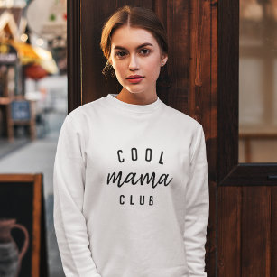 Sweatshirt Club cool Mama   Fête de la Mère Moderne et Stylis