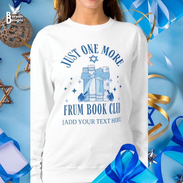 Sweatshirt Club de lecture juif FRUM JUST ONE MORE Hanukkah (Fun stylish JUST ONE MORE FRUM BOOK sweatshirt bookish gift for Jewish book lovers Customizable text)