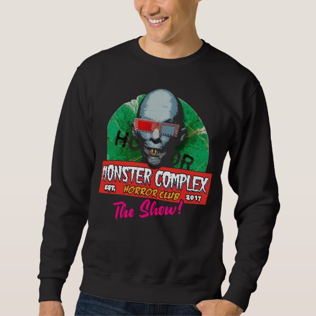 SWEATSHIRT CLUB D'HORREUR DE MONSTER COMPLEX : LE SPECTACLE ! (Devant)
