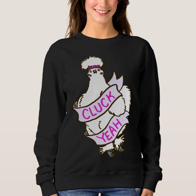 Sweatshirt Cluck Ouais Silkie Poulet (Devant)