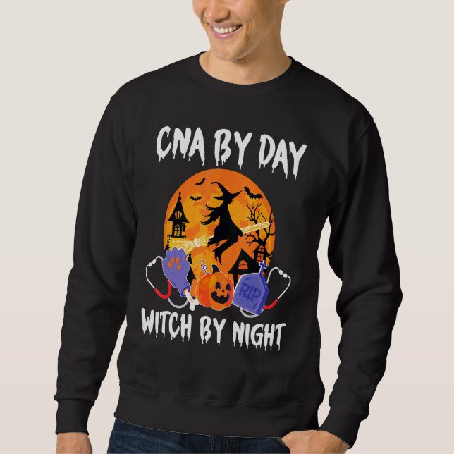 Sweatshirt Cna By Day Witch By Night Halloween Certified Nurs (Devant)