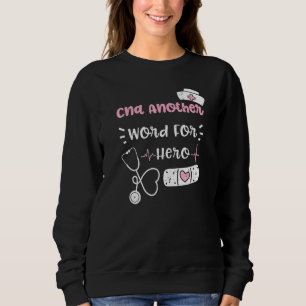 Sweatshirt Cna Peut-On Parler D'Un Autre Mot Pour Hero Nurse 