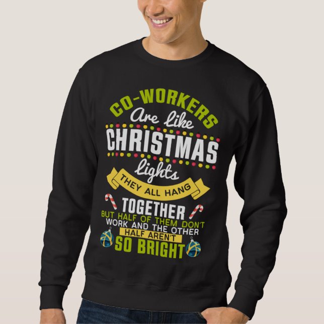 Sweatshirt Co-workers Are Like Christmas Lights Funny Christm (Devant)